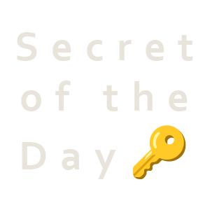 Secret of the Day